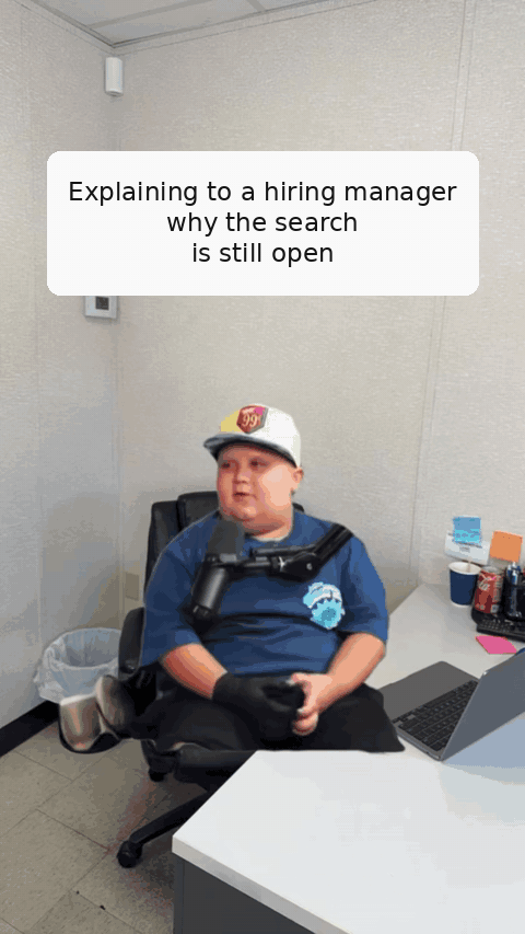 Explaining to a hiring manager why the search is still open